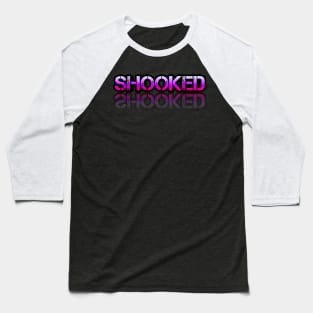 Shooked - Sarcastic Teens Graphic Design Typography Saying Baseball T-Shirt